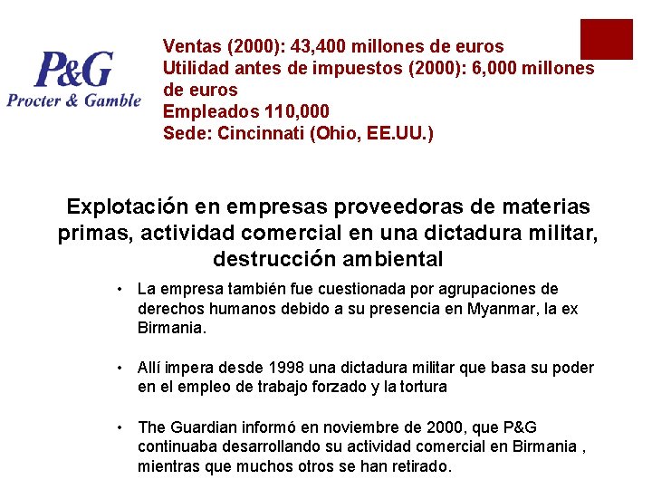 Ventas (2000): 43, 400 millones de euros Utilidad antes de impuestos (2000): 6, 000