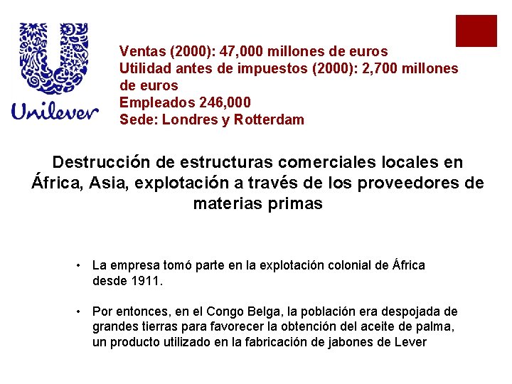 Ventas (2000): 47, 000 millones de euros Utilidad antes de impuestos (2000): 2, 700