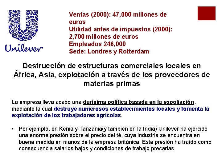 Ventas (2000): 47, 000 millones de euros Utilidad antes de impuestos (2000): 2, 700