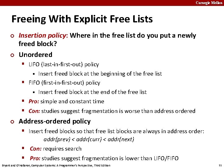 Carnegie Mellon Freeing With Explicit Free Lists ¢ ¢ Insertion policy: Where in the