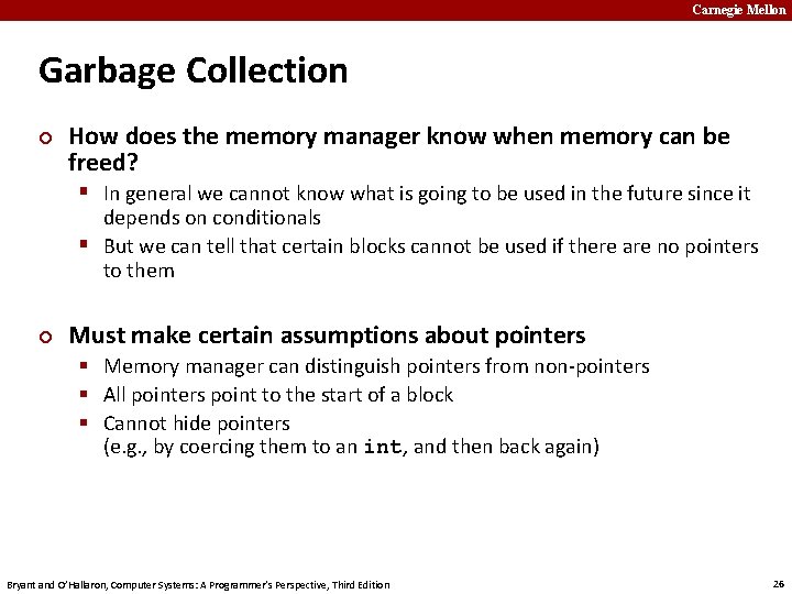 Carnegie Mellon Garbage Collection ¢ How does the memory manager know when memory can