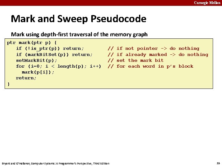 Carnegie Mellon Mark and Sweep Pseudocode Mark using depth-first traversal of the memory graph
