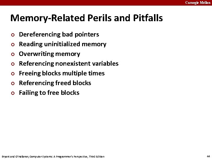 Carnegie Mellon Memory-Related Perils and Pitfalls ¢ ¢ ¢ ¢ Dereferencing bad pointers Reading
