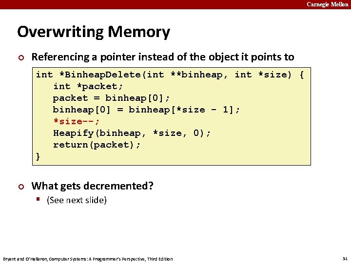 Carnegie Mellon Overwriting Memory ¢ Referencing a pointer instead of the object it points