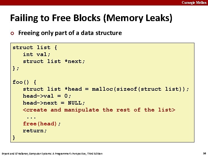 Carnegie Mellon Failing to Free Blocks (Memory Leaks) ¢ Freeing only part of a