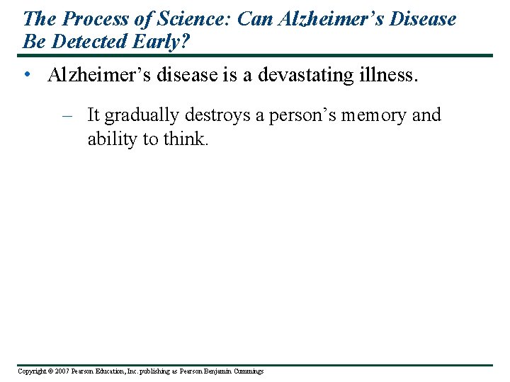 The Process of Science: Can Alzheimer’s Disease Be Detected Early? • Alzheimer’s disease is