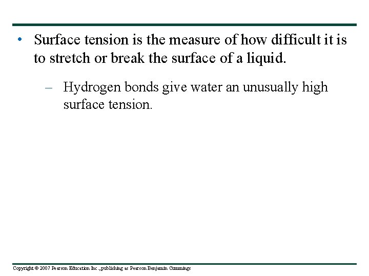  • Surface tension is the measure of how difficult it is to stretch