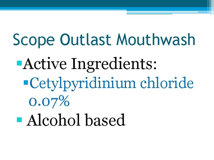 Antimicrobial Abilities of Top Selling Mouthwashes Brian Freyvogel