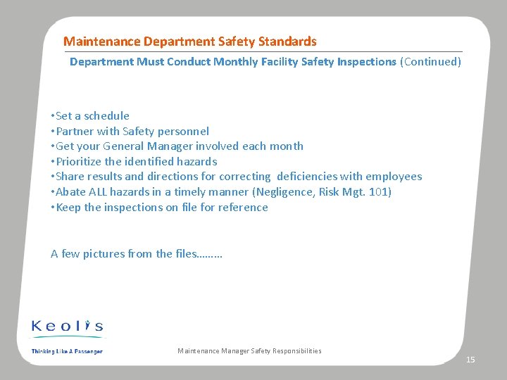 Maintenance Department Safety Standards Department Must Conduct Monthly Facility Safety Inspections (Continued) • Set