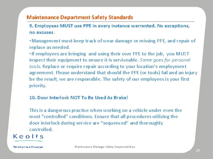 Maintenance Department Safety Standards 9. Employees MUST use PPE in every instance warranted. No