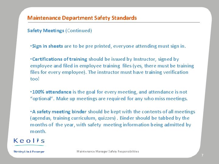 Maintenance Department Safety Standards Safety Meetings (Continued) • Sign in sheets are to be