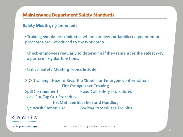 Maintenance Department Safety Standards Safety Meetings (Continued) • Training should be conducted whenever new