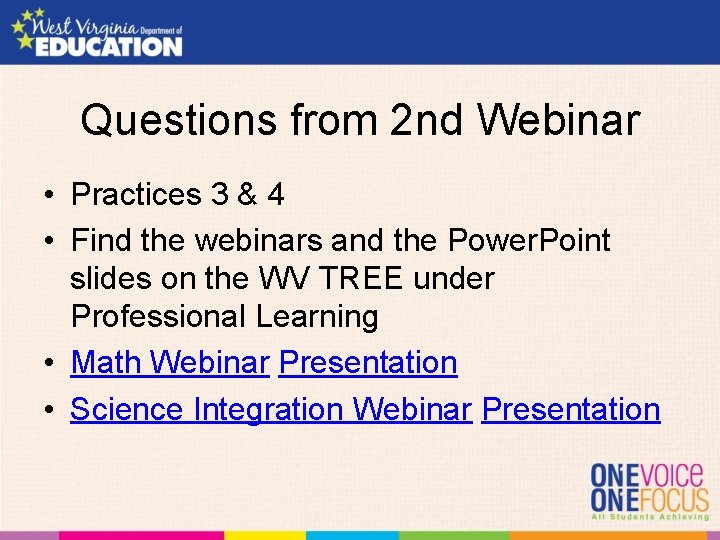 Questions from 2 nd Webinar • Practices 3 & 4 • Find the webinars