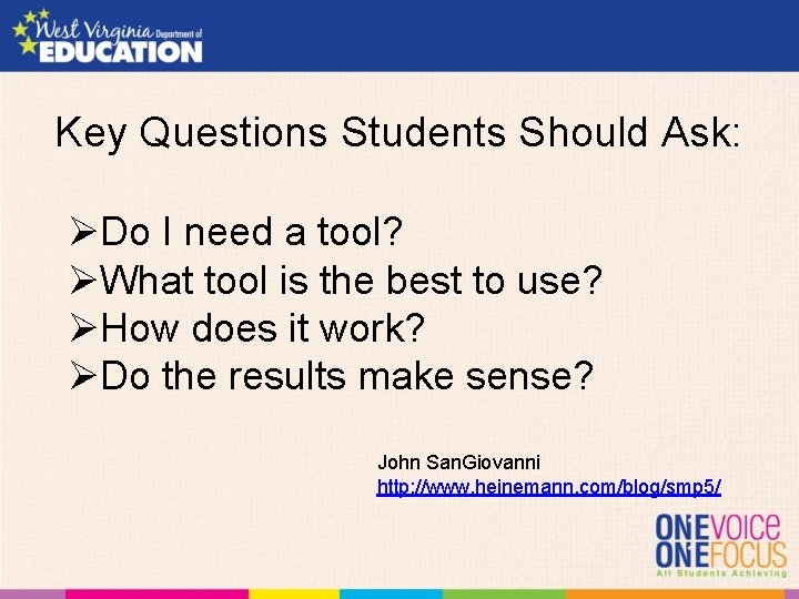 Key Questions Students Should Ask: ØDo I need a tool? ØWhat tool is the