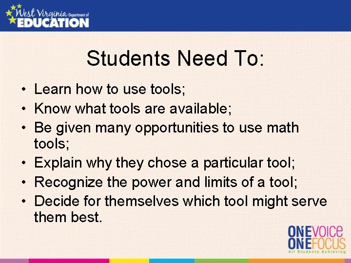 Students Need To: • Learn how to use tools; • Know what tools are