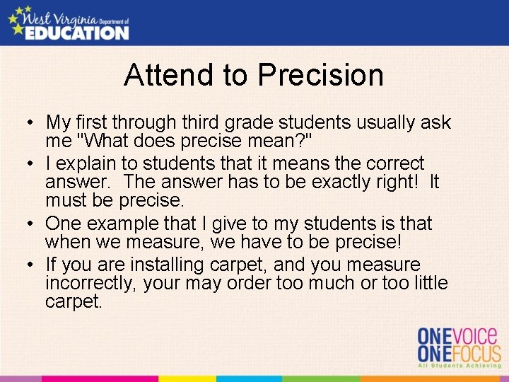 Attend to Precision • My first through third grade students usually ask me "What