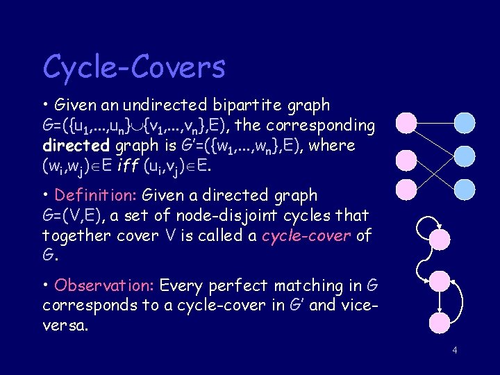 Cycle-Covers • Given an undirected bipartite graph G=({u 1, . . . , un}