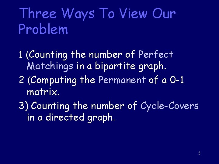 Three Ways To View Our Problem 1 (Counting the number of Perfect Matchings in