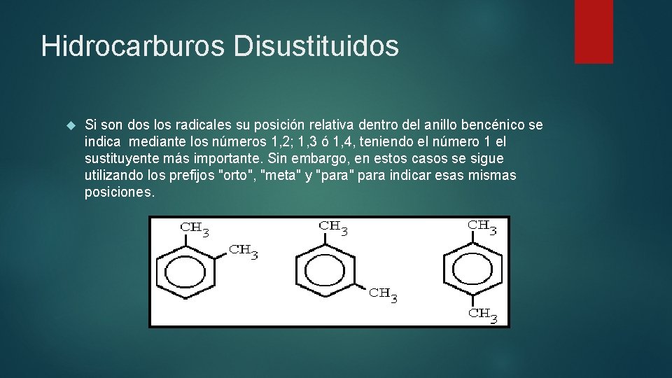 Hidrocarburos Disustituidos Si son dos los radicales su posición relativa dentro del anillo bencénico