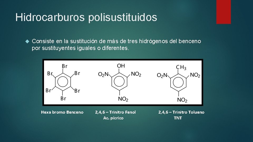 Hidrocarburos polisustituidos Consiste en la sustitución de más de tres hidrógenos del benceno por