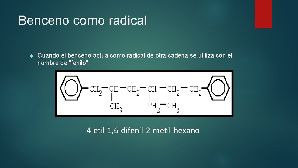 Benceno como radical Cuando el benceno actúa como radical de otra cadena se utiliza