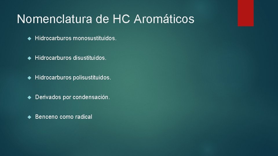 Nomenclatura de HC Aromáticos Hidrocarburos monosustituidos. Hidrocarburos disustituidos. Hidrocarburos polisustituidos. Derivados por condensación. Benceno