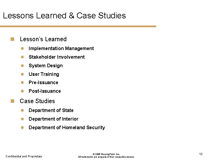 Lessons Learned & Case Studies n Lesson’s Learned l Implementation Management l Stakeholder Involvement