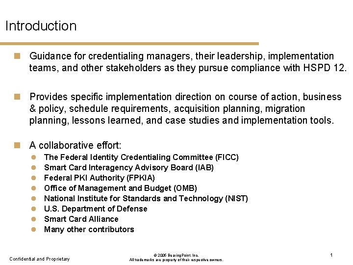 Introduction n Guidance for credentialing managers, their leadership, implementation teams, and other stakeholders as