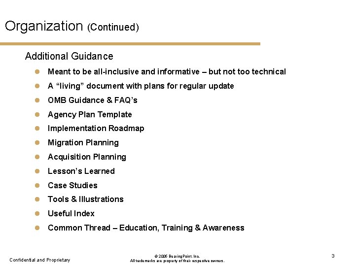 Organization (Continued) Additional Guidance l Meant to be all-inclusive and informative – but not