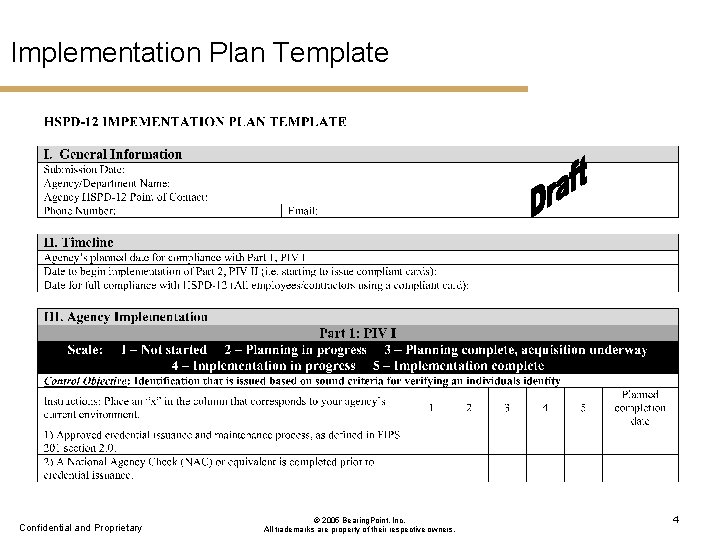 Implementation Plan Template Confidential and Proprietary © 2005 Bearing. Point, Inc. All trademarks are