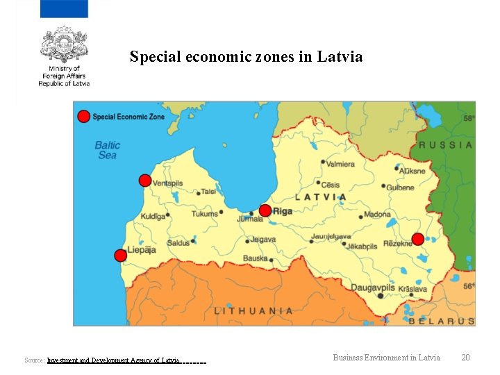 Special economic zones in Latvia Source: Investment and Development Agency of Latvia Business Environment