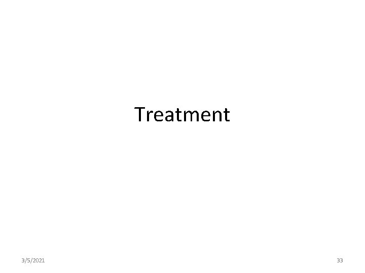 Treatment 3/5/2021 33 