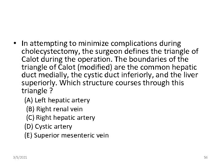  • In attempting to minimize complications during cholecystectomy, the surgeon defines the triangle