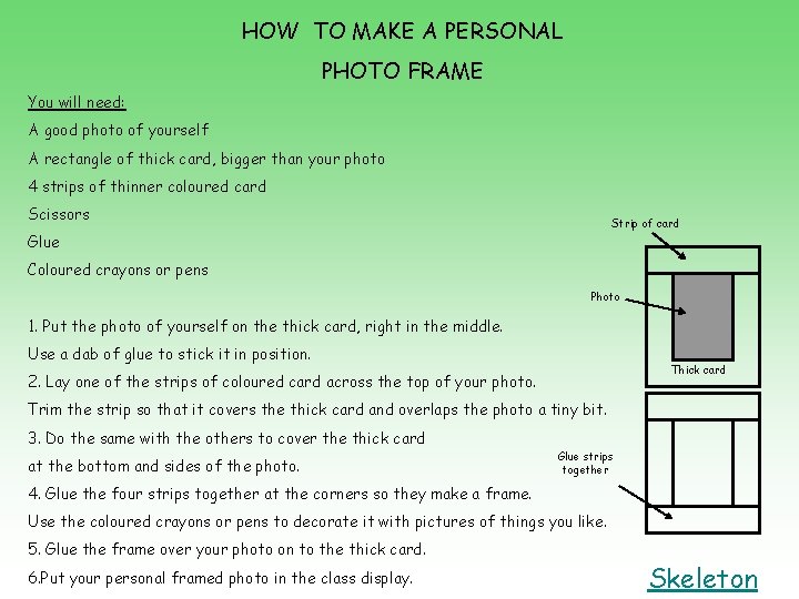 HOW TO MAKE A PERSONAL PHOTO FRAME You will need: A good photo of