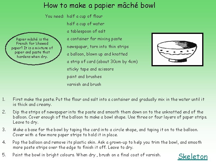 How to make a papier mâché bowl You need: half a cup of flour