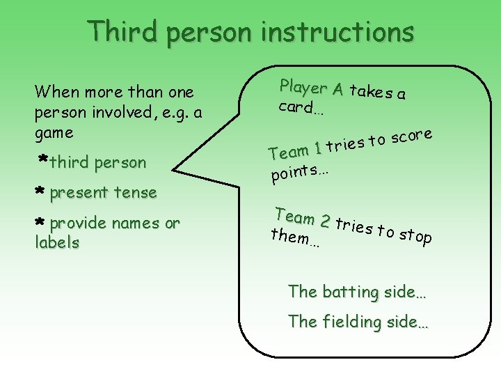 Third person instructions When more than one person involved, e. g. a game *third