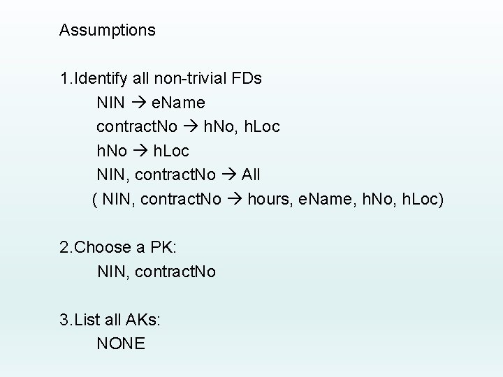 Assumptions 1. Identify all non-trivial FDs NIN e. Name contract. No h. No, h.