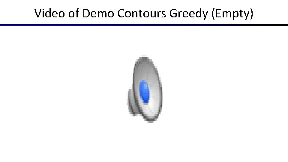 Video of Demo Contours Greedy (Empty) 