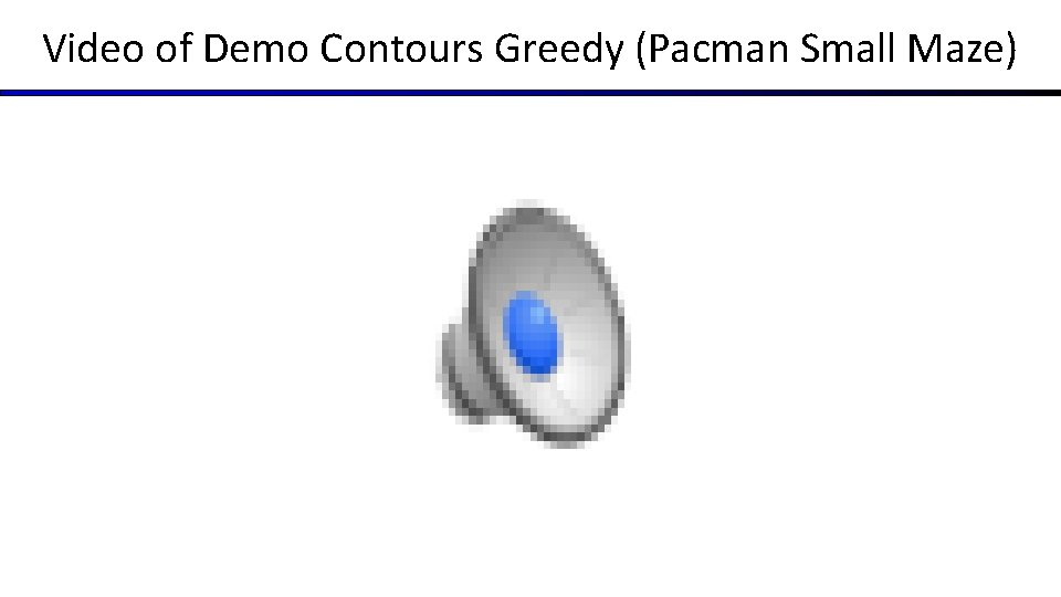 Video of Demo Contours Greedy (Pacman Small Maze) 