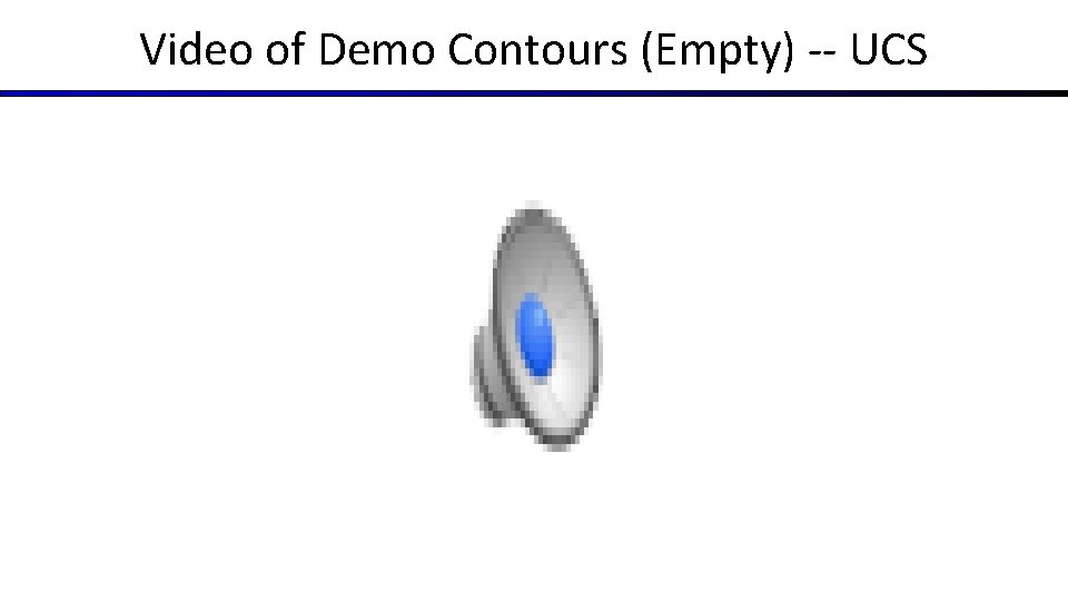 Video of Demo Contours (Empty) -- UCS 