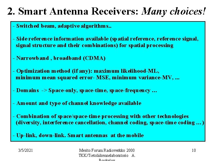 2. Smart Antenna Receivers: Many choices! - Switched beam, adaptive algorithms. . - Side