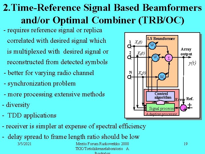 2. Time-Reference Signal Based Beamformers and/or Optimal Combiner (TRB/OC) - requires reference signal or