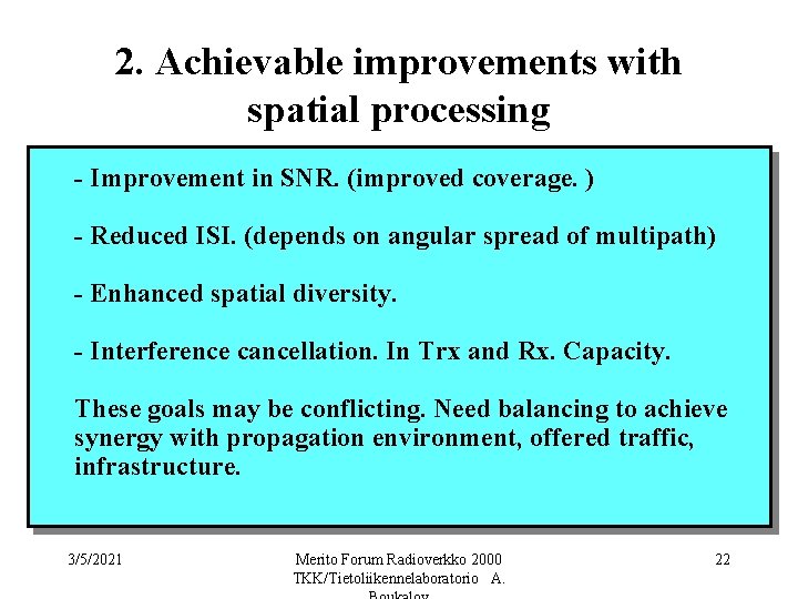 2. Achievable improvements with spatial processing - Improvement in SNR. (improved coverage. ) -
