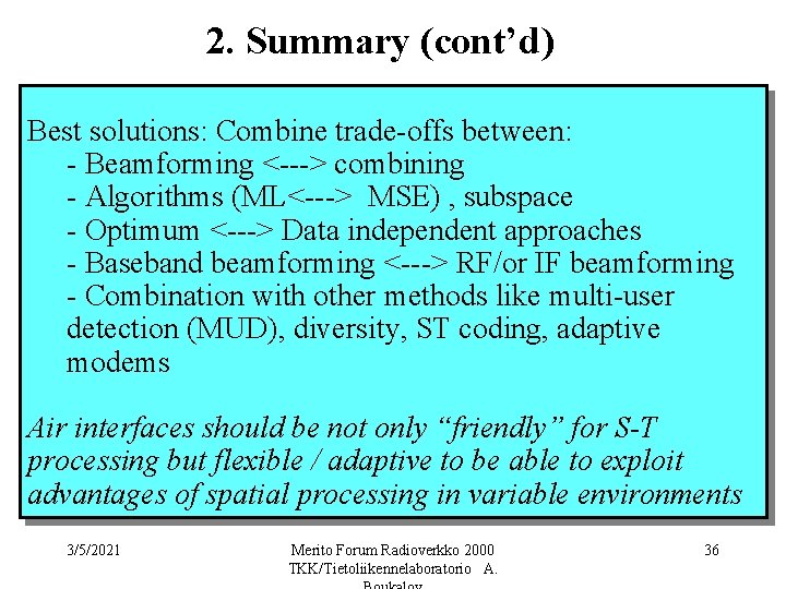 2. Summary (cont’d) Best solutions: Combine trade-offs between: - Beamforming <---> combining - Algorithms