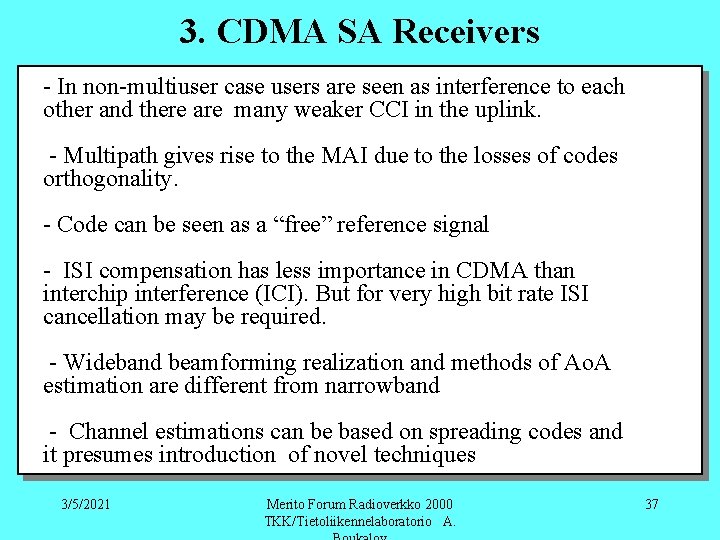 3. CDMA SA Receivers - In non-multiuser case users are seen as interference to