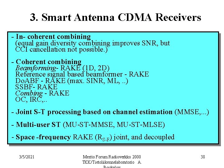 3. Smart Antenna CDMA Receivers - In- coherent combining (equal gain diversity combining improves