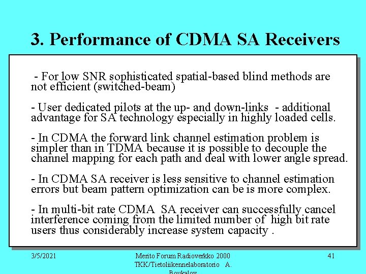 3. Performance of CDMA SA Receivers - For low SNR sophisticated spatial-based blind methods