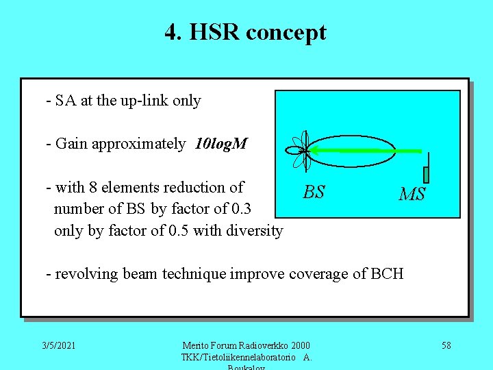 4. HSR concept - SA at the up-link only - Gain approximately 10 log.