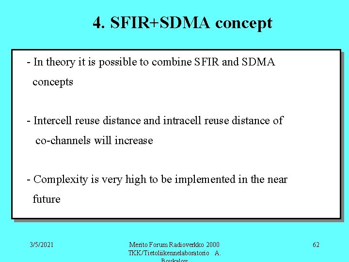 4. SFIR+SDMA concept - In theory it is possible to combine SFIR and SDMA