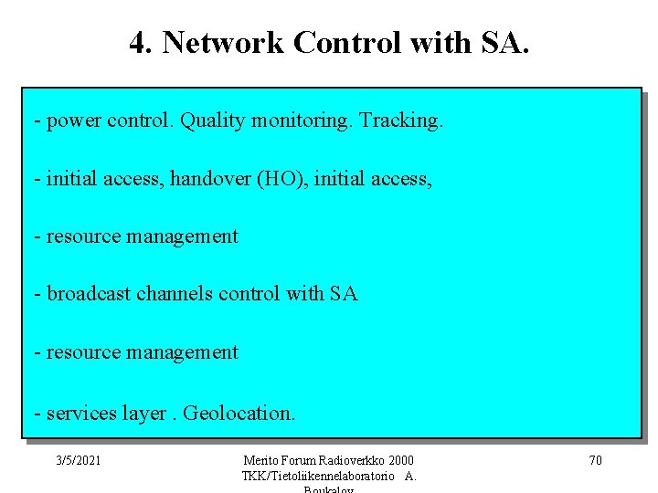 4. Network Control with SA. - power control. Quality monitoring. Tracking. - initial access,